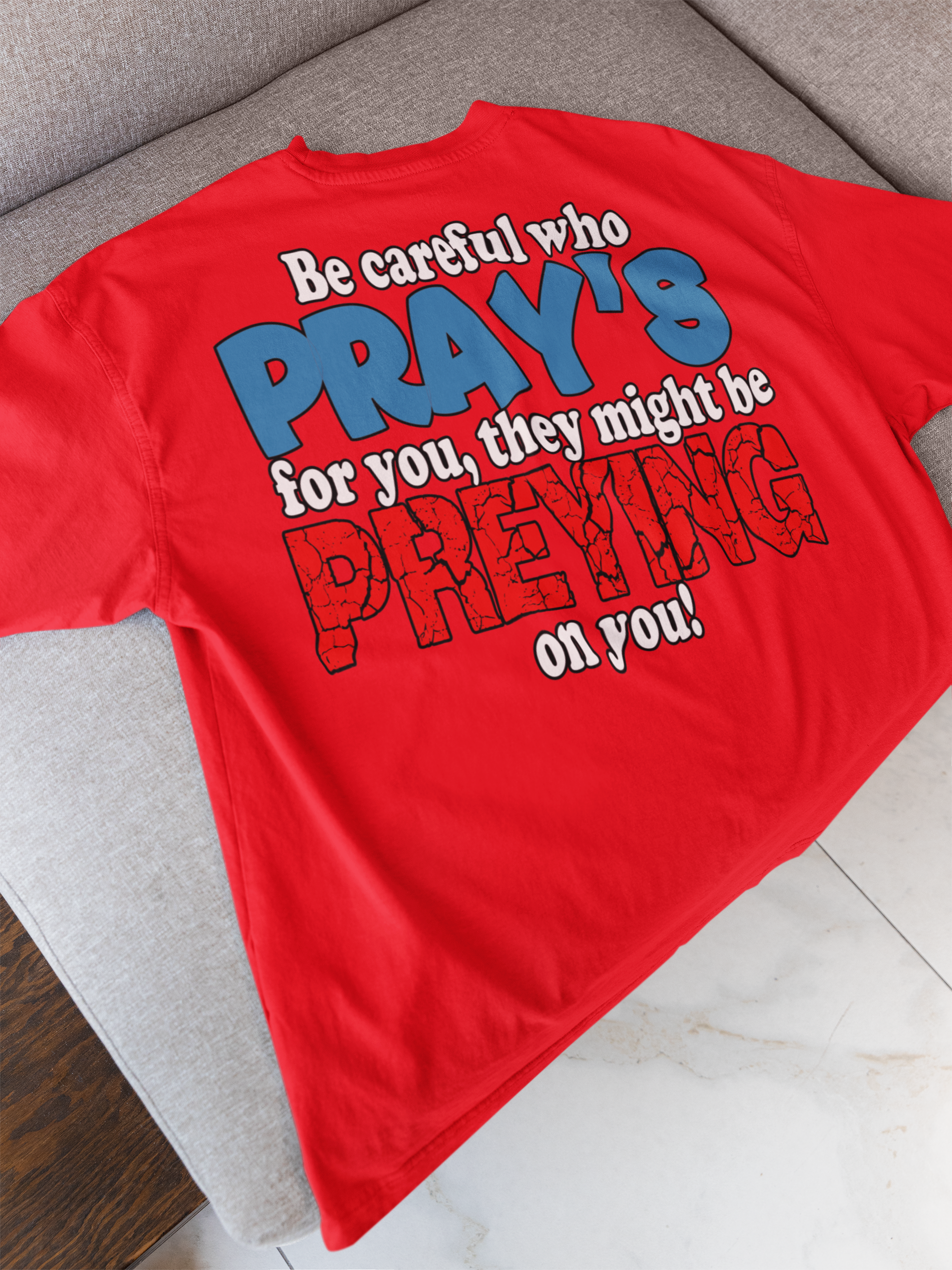 Be Careful Who Pray’s for You