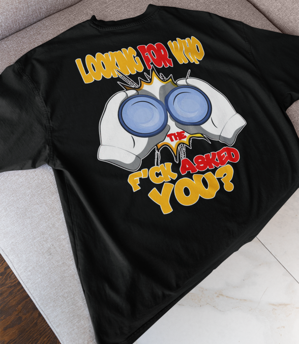 Looking For Who The F’ck Asked You?