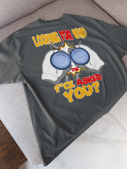 Looking For Who The F’ck Asked You?