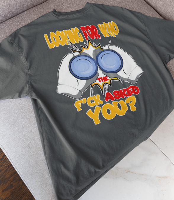 Looking For Who The F’ck Asked You?