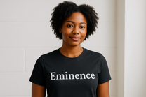 black lady wearing a t shirt with the word Eminence on it