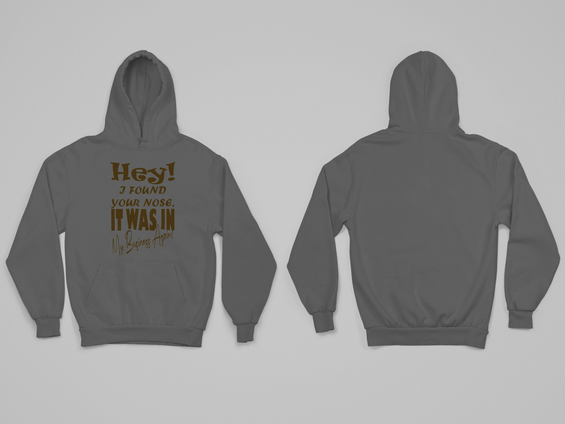 Hey I Found Your Nose Hoodie