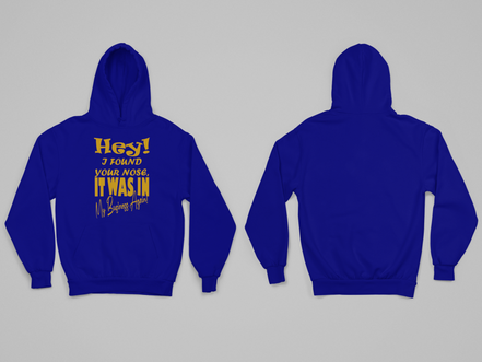 Hey I Found Your Nose Hoodie