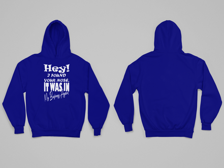 Hey I Found Your Nose Hoodie
