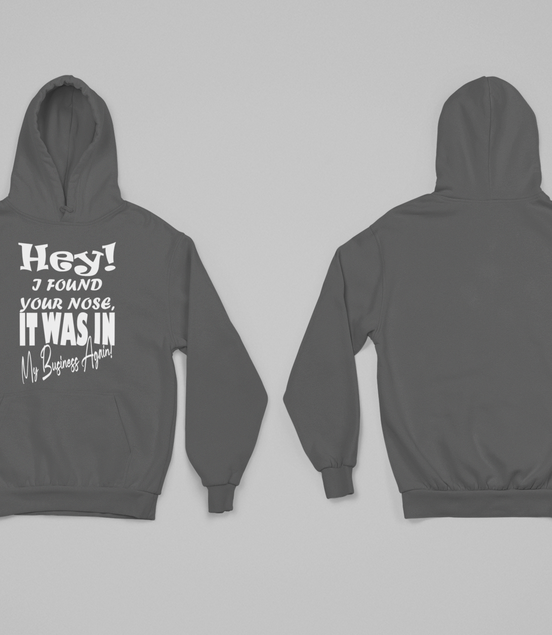 Hey I Found Your Nose Hoodie