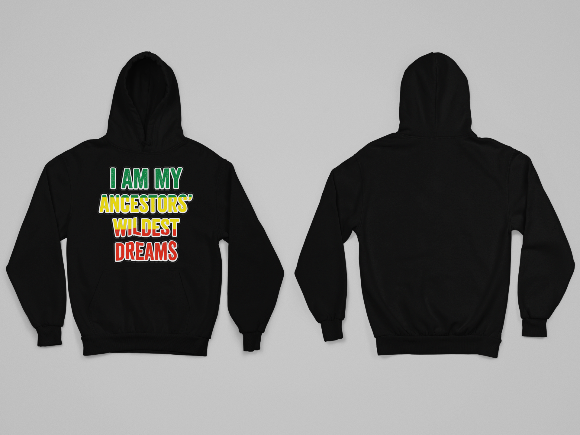 I Am My Ancestors’ Wildest Dreams Hoodie