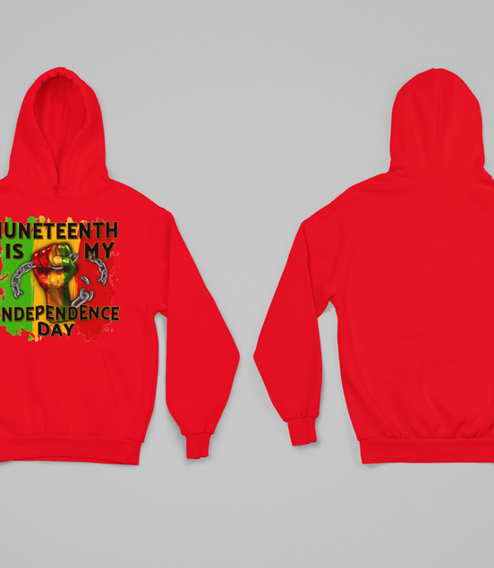 Juneteenth Is My Independence Day Hoodie