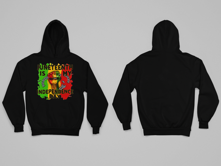 Juneteenth Is My Independence Day Hoodie