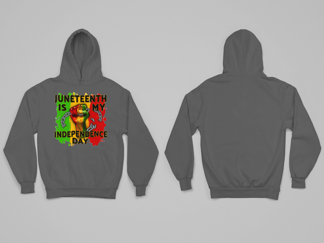 Juneteenth Is My Independence Day Hoodie