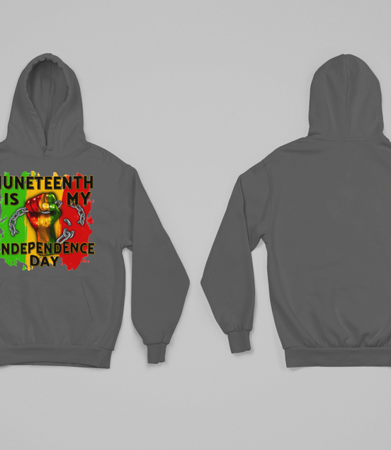 Juneteenth Is My Independence Day Hoodie