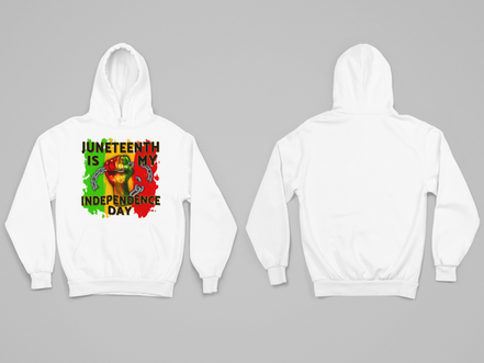 Juneteenth Is My Independence Day Hoodie