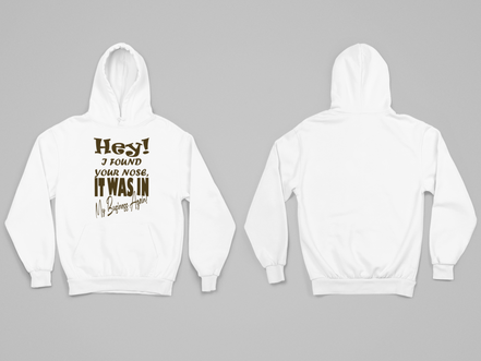 Hey I Found Your Nose Hoodie