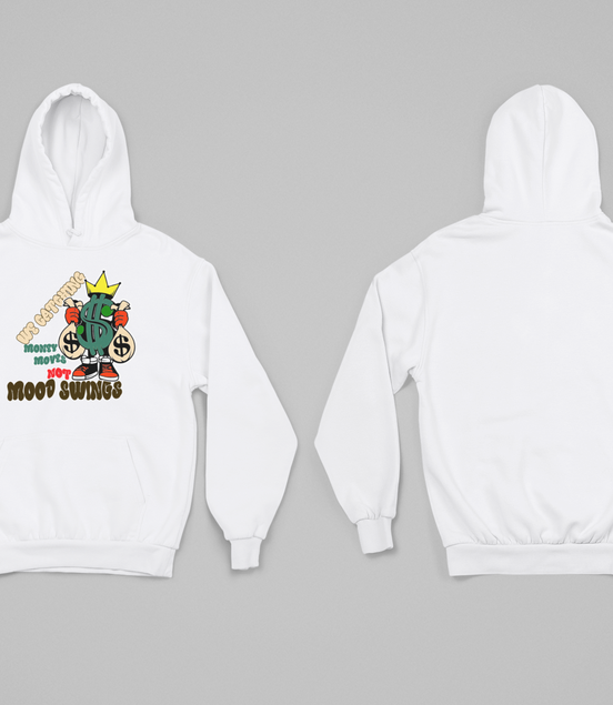 We Catching Money Moves Not Mood Swings Hoodie