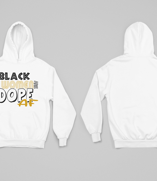 ﻿Black Women Are Dope AF Hoodie