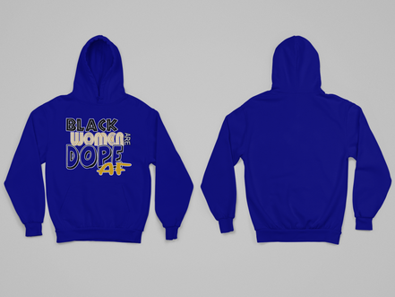 ﻿Black Women Are Dope AF Hoodie