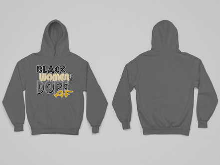 ﻿Black Women Are Dope AF Hoodie