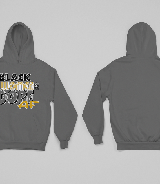 ﻿Black Women Are Dope AF Hoodie