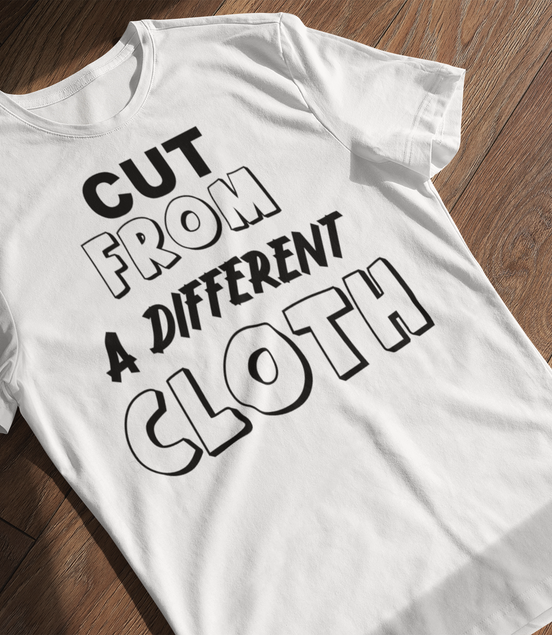 Cut From A Different Cloth T-Shirt | Bold Statement Tee | Eminence Clothing