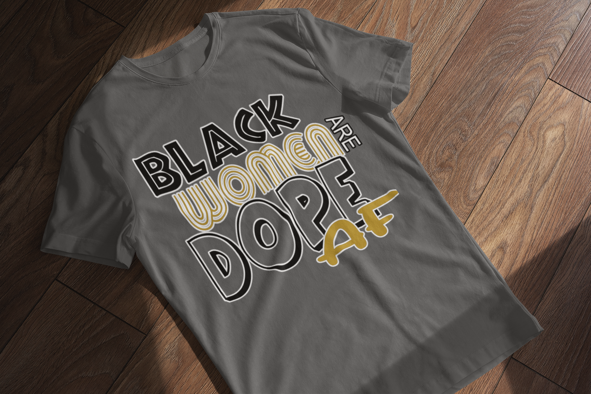 Black Women Are Dope AF T-Shirt - Empowerment Tee | Eminence Clothing
