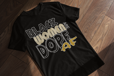 Black Women Are Dope AF T-Shirt - Empowerment Tee | Eminence Clothing