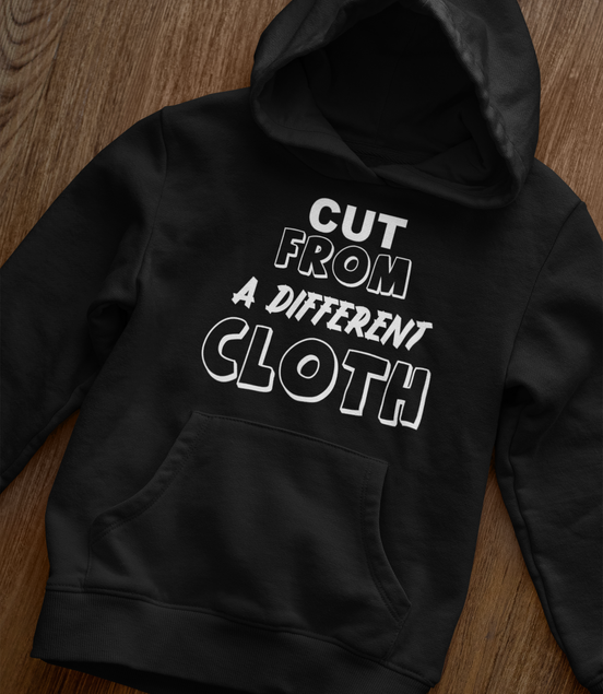 Cut From A Different Cloth Hoodie | Bold Statement Hoodie | Eminence Clothing