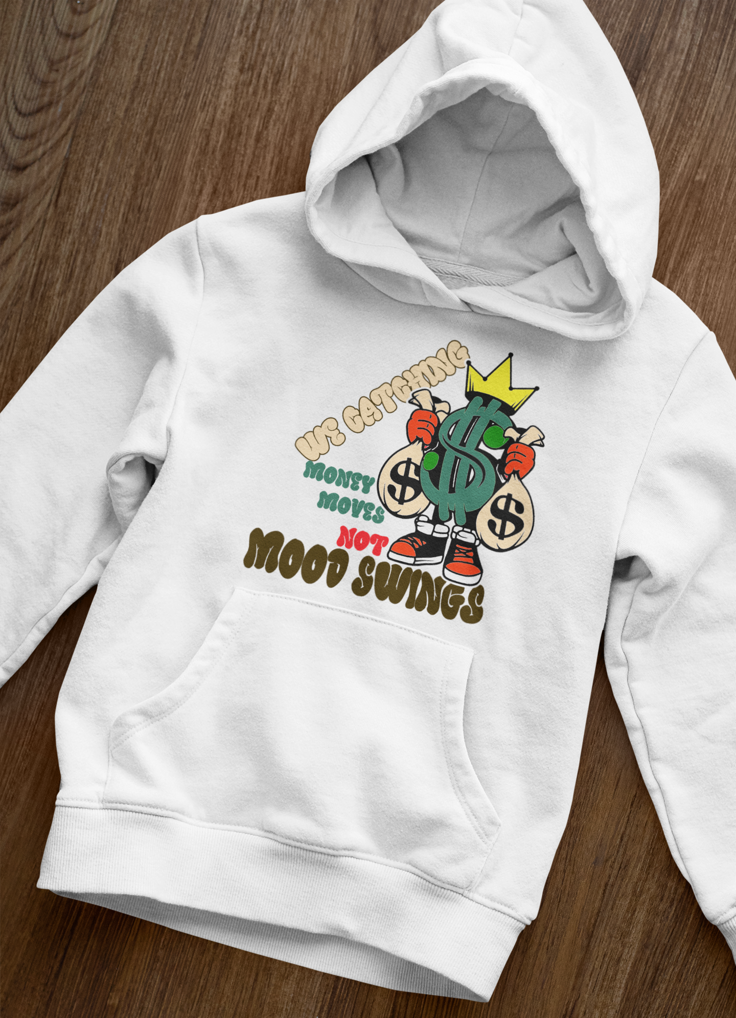 Money Moves Not Mood Swings Hoodie - Hustle Motivation Hoodie | Eminence Clothing