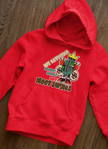 Money Moves Not Mood Swings Hoodie - Hustle Motivation Hoodie | Eminence Clothing