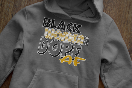 Black Women Are Dope AF Hoodie - Empowerment Sweatshirt | Eminence Clothing