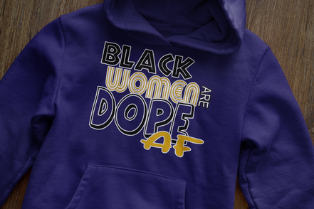 Black Women Are Dope AF Hoodie - Empowerment Sweatshirt | Eminence Clothing
