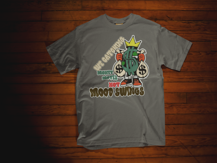 Money Moves Not Mood Swings T-Shirt - Hustle Motivation Tee | Eminence Clothing